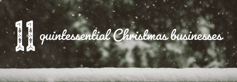 11 quintessential Christmas businesses 11 quintessential Christmas businesses